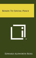 Roads to Social Peace 1258378817 Book Cover