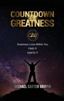 Countdown to Greatness: C2G Greatness Lives Within You Find It 1952309808 Book Cover
