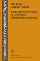 Finite Element Methods in Linear Ideal Magnetohydrodynamics 3642867103 Book Cover