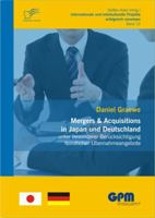 Mergers & Acquisitions in Japan Und Deutschland - Unter Besonderer Berucksichtigung Feindlicher Ubernahmeangebote 3842857136 Book Cover