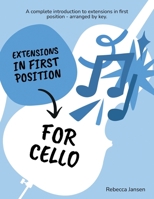 Extensions in First Position for Cello: A complete introduction to extensions in first position, arranged by key. 1919439420 Book Cover