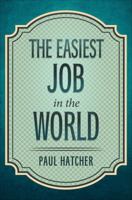 The Easiest Job in the World 1629941913 Book Cover