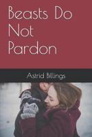 Beasts Do Not Pardon 1983120200 Book Cover