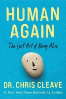 Human Again: The Lost Art of Being Alive 1668229846 Book Cover