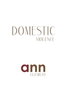 Domestic Violence - Ann Elizabeth 1985191334 Book Cover