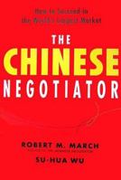 The Chinese Negotiator: How to Succeed in the World's Largest Market 4770030282 Book Cover