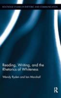 Reading, Writing, and the Rhetorics of Whiteness 1138809500 Book Cover