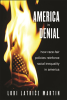 America in Denial: How Race-Fair Policies Reinforce Racial Inequality in America 1438482965 Book Cover