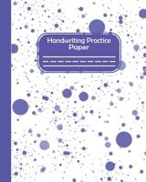 Handwriting Practice Paper: Pre-k And Kindergarten Early Stage Of Handwriting Practice Doted Line Workbook Composition Notebook For Kids 1081317256 Book Cover