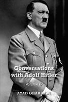 Conversations with Adolf Hitler: Volume IV 1789556589 Book Cover