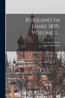 Russland Im Jahre 1839, Volume 1... 1016883781 Book Cover