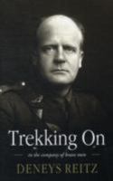 Trekking on: In the Company of Brave Men 0956774539 Book Cover