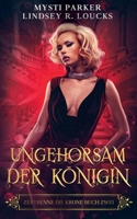 Ungehorsam der Königin (Zertrenne Die Krone) (German Edition) B0DZ4YLC3H Book Cover
