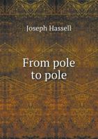 From Pole to Pole 5518592426 Book Cover