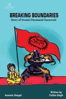 Breaking Boundaries - Story of Swami Dayanand Saraswati 1636405843 Book Cover