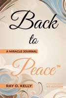Back to Peace: A Miracle Journal 109809106X Book Cover