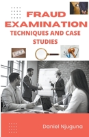 Fraud Examination: Techniques and Case Studies B0CFTK5H3C Book Cover