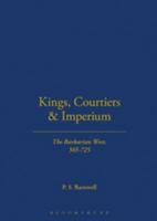 Kings Courtiers and Imperium: The Barbarian West, AD 565-725 0715627635 Book Cover