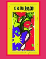 Il Re dei draghi (Le Fiabe di Lizette) 1793305595 Book Cover