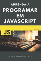 Aprenda a programar em JavaScript: Do zero ao primeiro código em pouco tempo. (Portuguese Edition) B0FNWMLF1J Book Cover