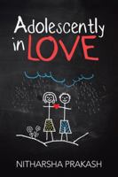 Adolescently in Love 1482814889 Book Cover