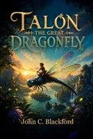 Talon: The Great Dragonfly 1970435747 Book Cover