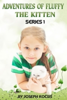 Adventures of Fluffy the Kitten B08KQNQNX5 Book Cover