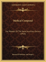 Medical Compend: For Masters of the Naval Auxiliary Service 1164837672 Book Cover