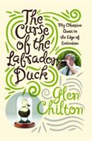 The Curse of the Labrador Duck: My Obsessive Quest to the Edge of Extinction 1439102473 Book Cover