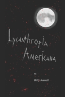 Lycanthropia Americana B08PRSSTH5 Book Cover