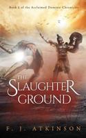 The Slaughter Ground 1522736069 Book Cover