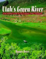 Utah's Green River: A Fly Fisher's Guide to the Flaming Gorge Tailwater 1571881115 Book Cover