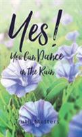 Yes! You Can Dance in the Rain 1644588692 Book Cover