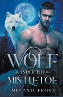 Wolf under the Mistletoe B0BMSQN9KQ Book Cover