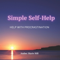 Simple Self-Help: Help With Procrastination B0C1J35WJK Book Cover