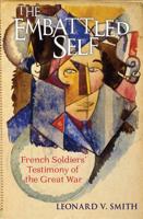 The Embattled Self: French Soldiers' Testimony of the Great War 0801479568 Book Cover