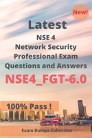 Latest NSE 4 Network Security Professional Exam NSE4_FGT-6.0 Questions and Answers: Real Exam Questions B088B5X3KM Book Cover