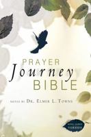 Prayer Journey Bible: Notes by Dr. Elmer L. Towns 0768439957 Book Cover