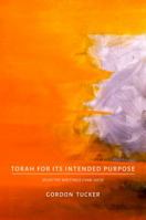 Torah for Its Intended Purpose: Selected Writings (1988–2013) 9655241890 Book Cover