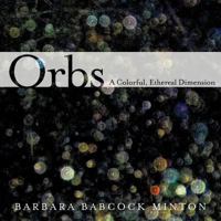 Orbs: A Colorful, Ethereal Dimension 1452554331 Book Cover
