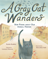 A Gray Cat Wanders: New Poems about Our Animal Friends 1662660189 Book Cover