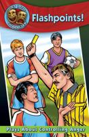 Flashpoints!: Plays about Controlling Anger 0778773620 Book Cover