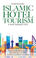 Positioning Islamic Hotel Tourism: A New Perspective 1543753280 Book Cover