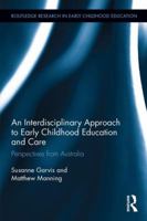 An Interdisciplinary Approach to Early Childhood Education and Care: Perspectives from Australia 1138323950 Book Cover