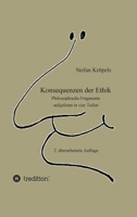 Konsequenzen der Ethik: Philosophische Fragmente aufgelistet in vier Teilen 3347063295 Book Cover