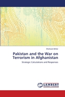 Pakistan and the War on Terrorism in Afghanistan: Strategic Calculations and Responses 3659188328 Book Cover