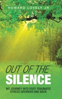 Out of the Silence: My Journey into Post-Traumatic Stress Disorder and Back 1982212411 Book Cover