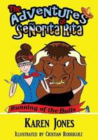 The Adventures of Seorita Rita: Running of the Bulls 145383804X Book Cover