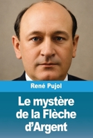 Le mystère de la Flèche d'Argent 3988817155 Book Cover