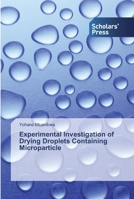 Experimental Investigation of Drying Droplets Containing Microparticle 6138838181 Book Cover
